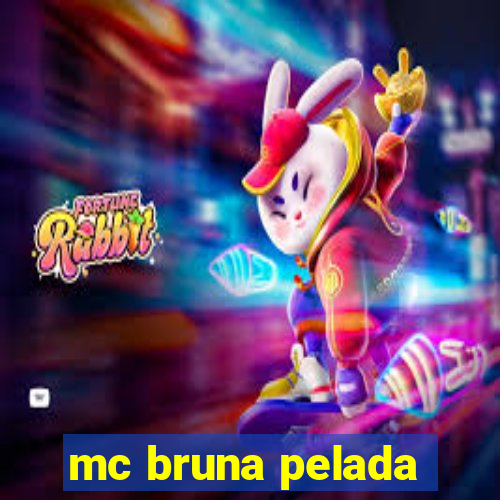 mc bruna pelada